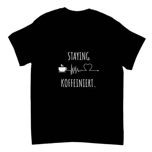 Schwarzes Unisex-T-Shirt mit weißem Aufdruck „Staying koffeiniert.“ – lustiges T-Shirt für die Arbeit
