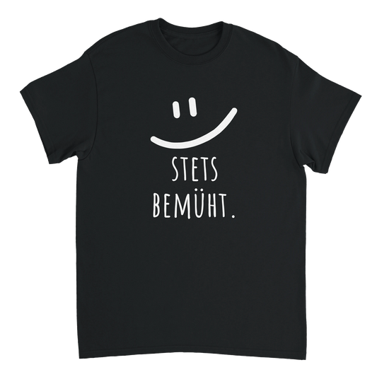 Schwarzes Unisex-T-Shirt mit weißem Aufdruck „Stets bemüht.“ – T-Shirt aus Baumwolle mit lustigem Spruch