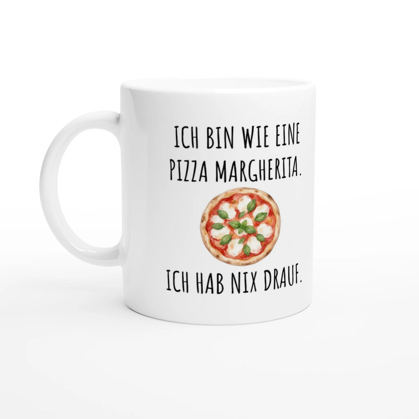 Weiße Keramiktasse 325 ml mit Aufdruck "Ich bin wie eine Pizza Margherita. Ich hab nix drauf" – Schreibtischtasse von Vollzeitfrust, Ansicht von links