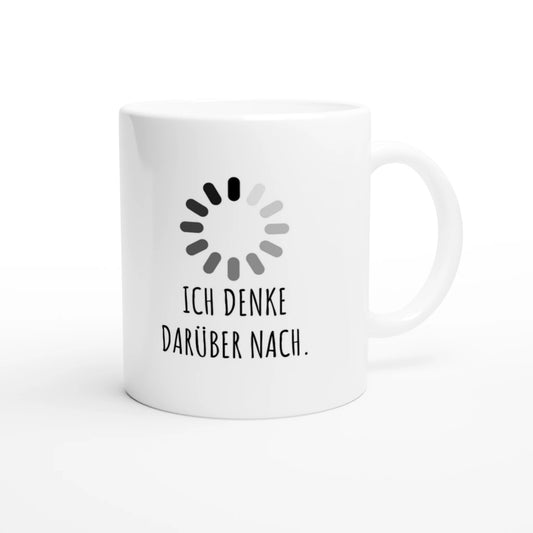Weiße Keramiktasse 325 ml mit Aufdruck "Ich denke darüber nach" – Schreibtischtasse von Vollzeitfrust, Ansicht von rechts