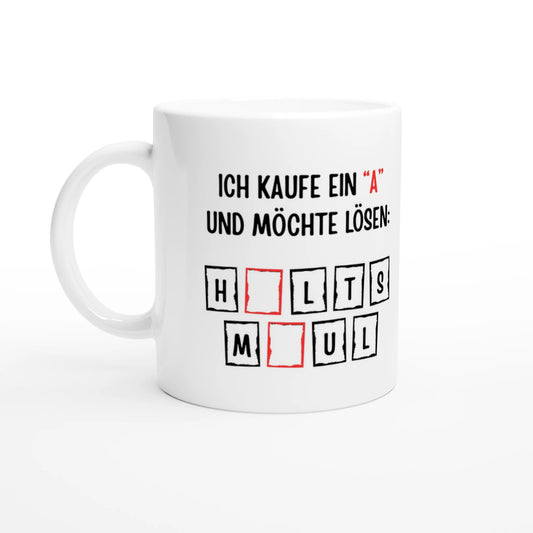 Weiße Keramiktasse 325 ml mit Aufdruck "Ich kaufe ein 'A' – Halts Maul" – Schreibtischtasse von Vollzeitfrust, Ansicht von links
