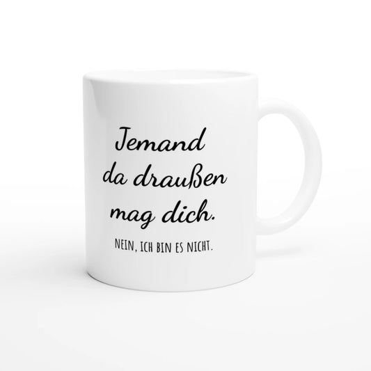 Weiße Keramiktasse 325 ml mit Aufdruck "Jemand da draußen mag dich" – Schreibtischtasse von Vollzeitfrust, Ansicht von rechts