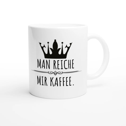 Weiße Keramiktasse 325 ml mit Aufdruck "Man reiche mir Kaffee" – Schreibtischtasse von Vollzeitfrust, Ansicht von rechts
