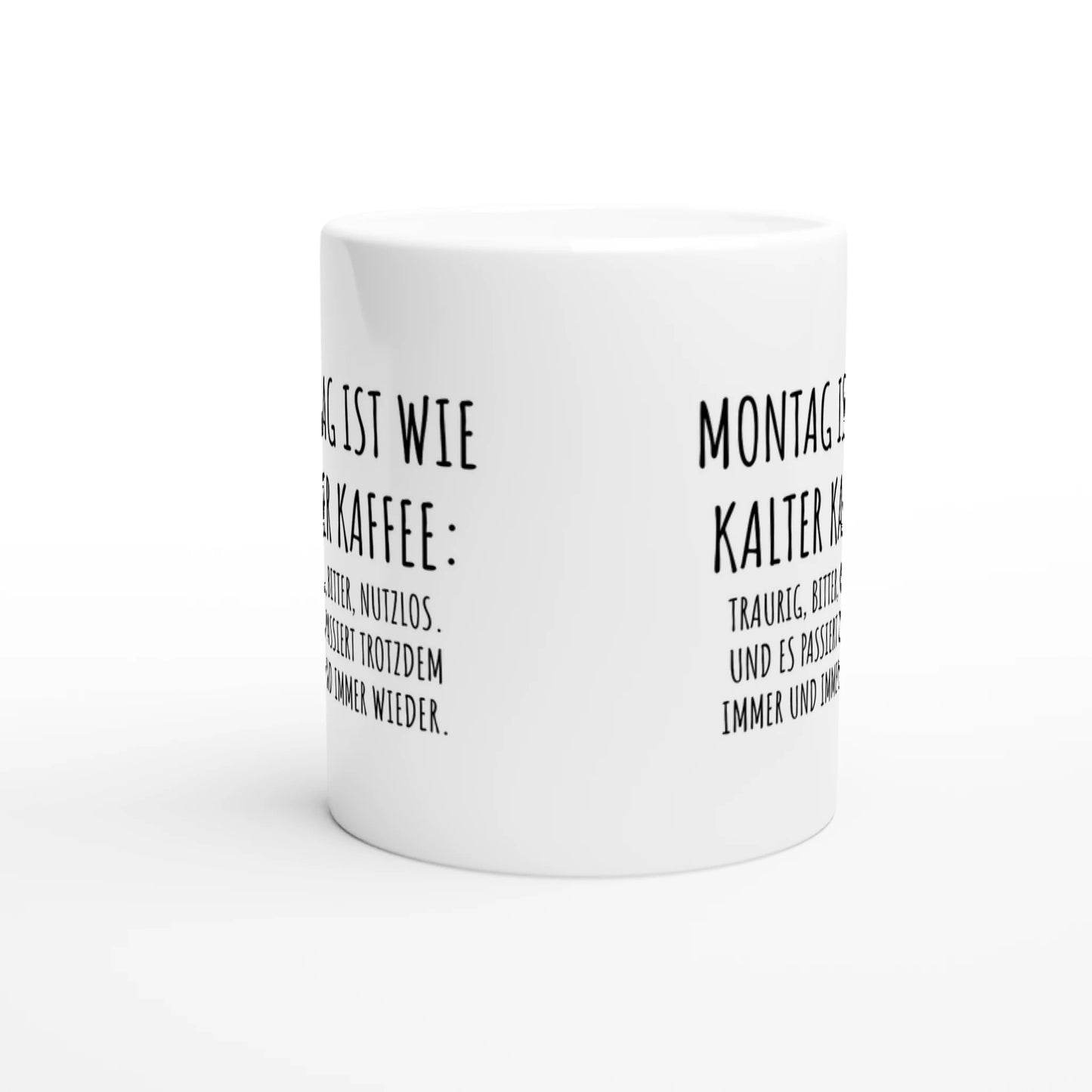 Weiße Keramiktasse mit Aufdruck "Montag ist wie kalter Kaffee" – Rundumsicht der Bürotasse von Vollzeitfrust