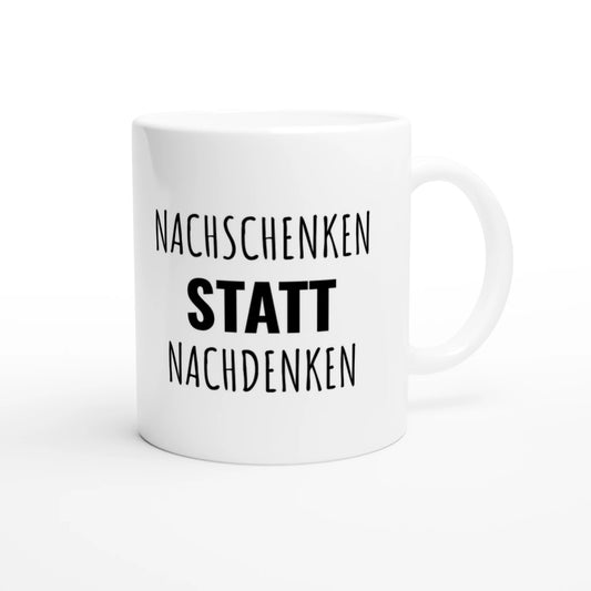 Weiße Keramiktasse 325 ml mit Aufdruck "Nachschenken statt Nachdenken" – Schreibtischtasse von Vollzeitfrust, Ansicht von rechts