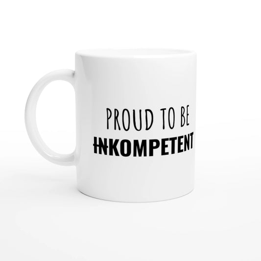 Weiße Keramiktasse 325 ml mit Aufdruck "Proud to be (in)kompetent" – Schreibtischtasse von Vollzeitfrust, Ansicht von links