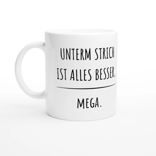 Weiße Keramiktasse 325 ml mit Aufdruck "Unterm Strich ist alles besser" – Schreibtischtasse von Vollzeitfrust, Ansicht von links