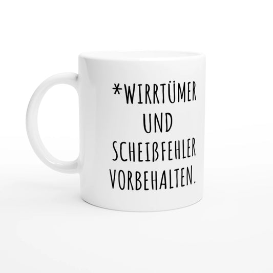 Weiße Keramiktasse 325 ml mit Aufdruck "*Wirrtümer und Scheißfehler vorbehalten" – Schreibtischtasse von Vollzeitfrust, Ansicht von links