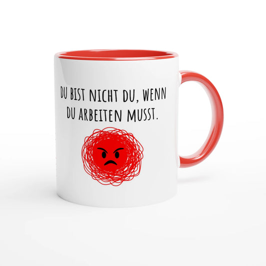 Zweifarbige Keramiktasse 325 ml mit Aufdruck "Du bist nicht du, wenn du arbeiten musst" in Rot – Schreibtischtasse von Vollzeitfrust