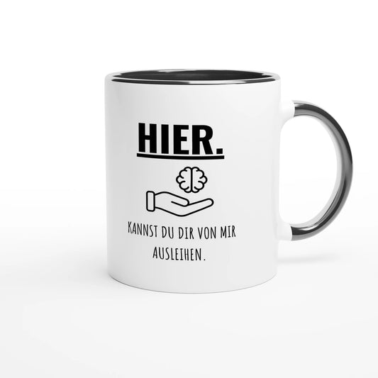Zweifarbige Keramiktasse 325 ml mit Aufdruck "Hier. Kannst du dir von mir ausleihen" in Schwarz – Schreibtischtasse von Vollzeitfrust
