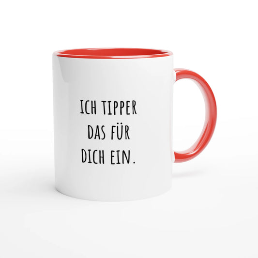 Zweifarbige Keramiktasse 325 ml mit Aufdruck "Ich tipper das für dich ein" in Rot – Schreibtischtasse von Vollzeitfrust