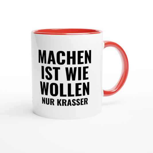 Zweifarbige Keramiktasse 325 ml mit Aufdruck "Machen ist wie Wollen. Nur krasser" in Rot – Schreibtischtasse von Vollzeitfrust