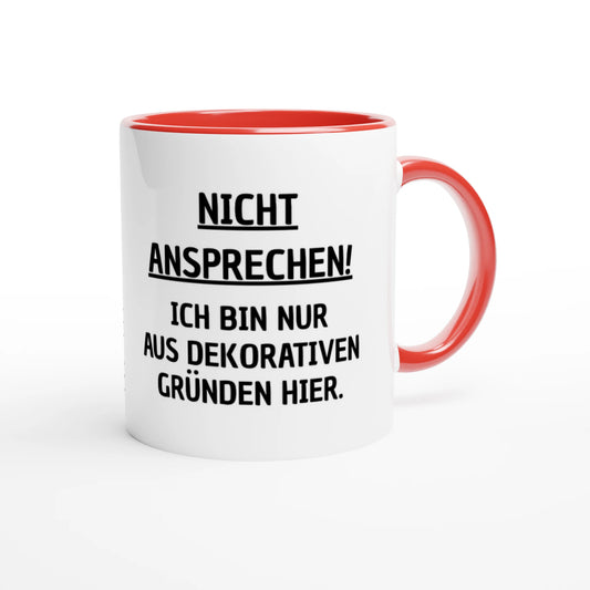 Zweifarbige Keramiktasse 325 ml mit Aufdruck "Nicht ansprechen! Ich bin nur aus dekorativen Gründen hier" in Rot – Schreibtischtasse von Vollzeitfrust