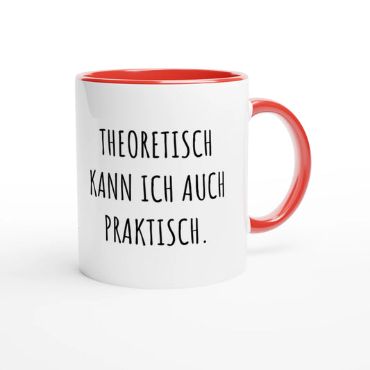 Zweifarbige Keramiktasse 325 ml mit Aufdruck "Theoretisch kann ich auch praktisch" in Rot – Schreibtischtasse von Vollzeitfrust