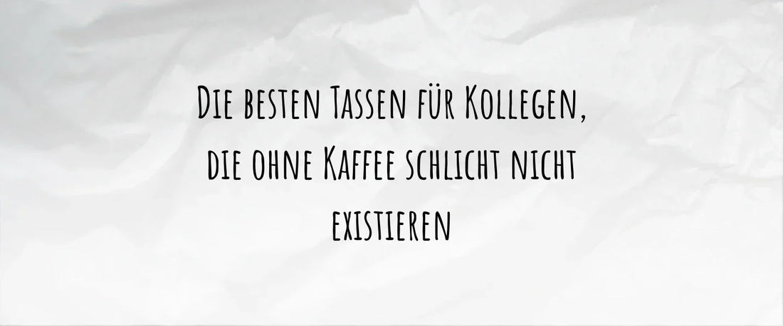 Die besten Tassen für Kollegen, die ohne Kaffee schlicht nicht existieren