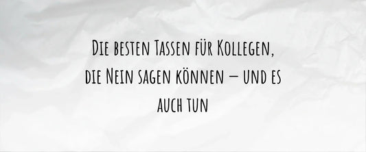 Die besten Tassen für Kollegen, die Nein sagen können — und es auch tun