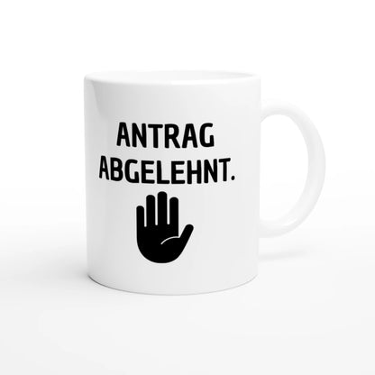 Weiße Keramiktasse 325 ml mit Aufdruck "Antrag abgelehnt" – Schreibtischtasse von Vollzeitfrust, Ansicht von rechts