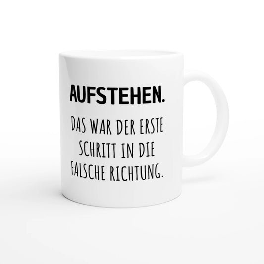 Weiße Keramiktasse 325 ml mit Aufdruck "Aufstehen. Das war der erste Schritt in die falsche Richtung" – Schreibtischtasse von Vollzeitfrust, Ansicht von rechts