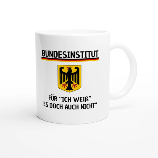 Weiße Keramiktasse 325 ml mit Aufdruck "Bundesinstitut für 'Ich weiß es doch auch nicht'" – Schreibtischtasse von Vollzeitfrust, Ansicht von rechts