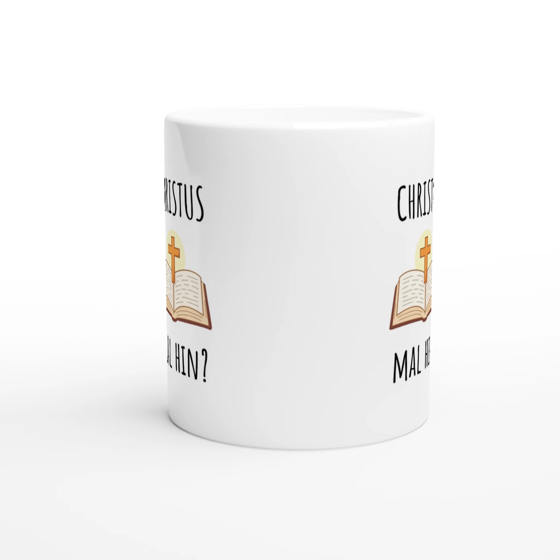 Weiße Keramiktasse mit Aufdruck "Christus mal hin?" – Rundumsicht der Bürotasse von Vollzeitfrust