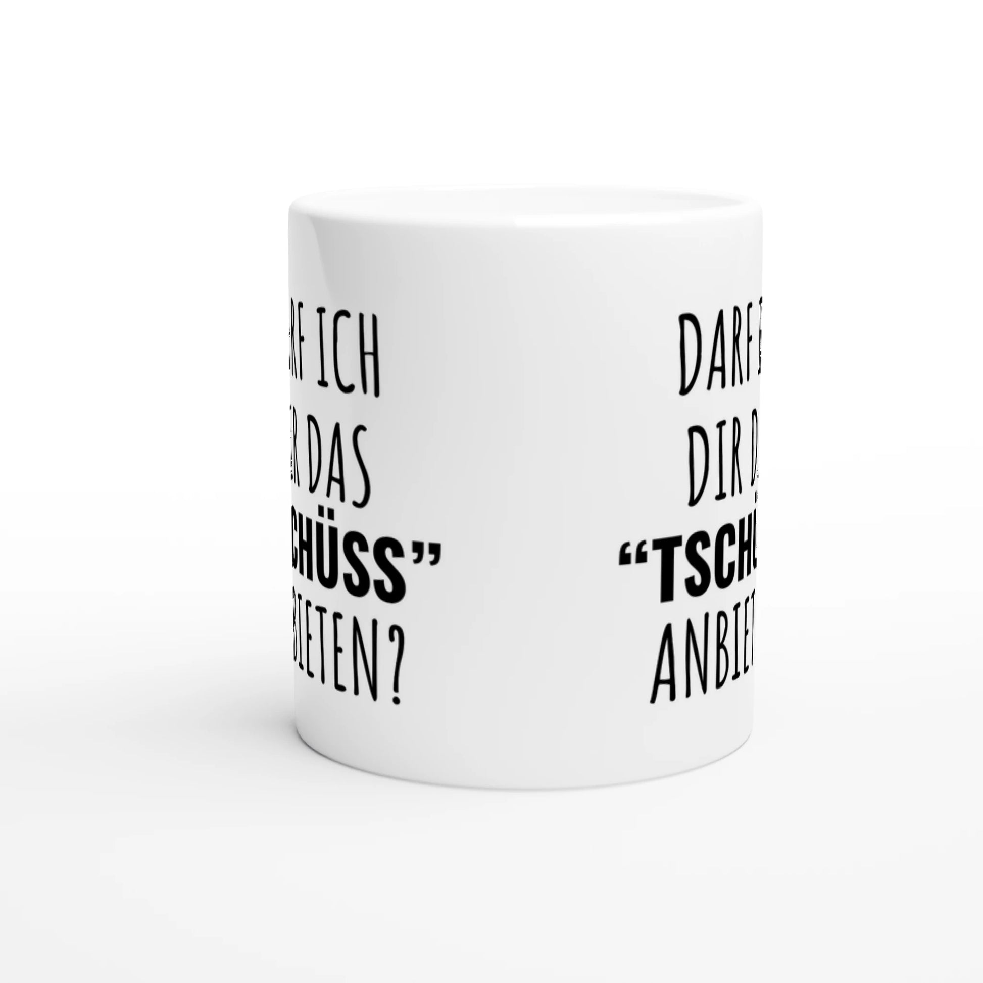 Weiße Keramiktasse mit Aufdruck "Darf ich dir das 'Tschüss' anbieten?" – Rundumsicht der Bürotasse von Vollzeitfrust
