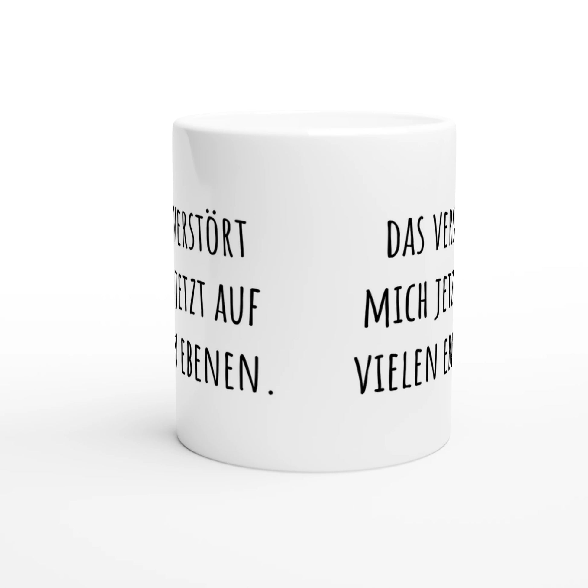 Weiße Keramiktasse mit Aufdruck "Das verstört mich jetzt auf vielen Ebenen" – Rundumsicht der Bürotasse von Vollzeitfrust