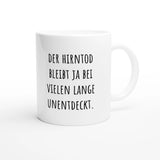 Weiße Keramiktasse 325 ml mit Aufdruck "Der Hirntod bleibt ja bei vielen lange unentdeckt" – Schreibtischtasse von Vollzeitfrust, Ansicht von rechts