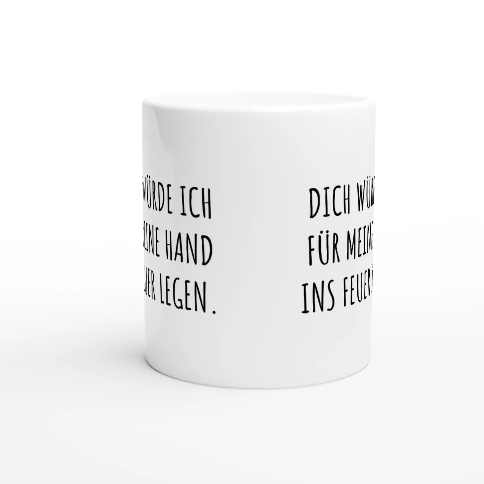 Weiße Keramiktasse mit Aufdruck "Dich würde ich für meine Hand ins Feuer legen" – Rundumsicht der Bürotasse von Vollzeitfrust