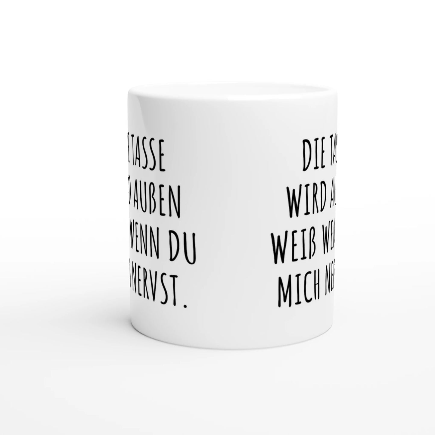 Weiße Keramiktasse mit Aufdruck "Die Tasse wird außen weiß wenn du mich nervst" – Rundumsicht der Bürotasse von Vollzeitfrust

