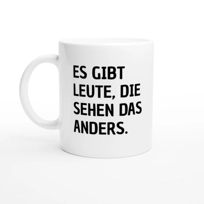 Weiße Keramiktasse 325 ml mit Aufdruck "Es gibt Leute, die sehen das anders" – Schreibtischtasse von Vollzeitfrust, Ansicht von links