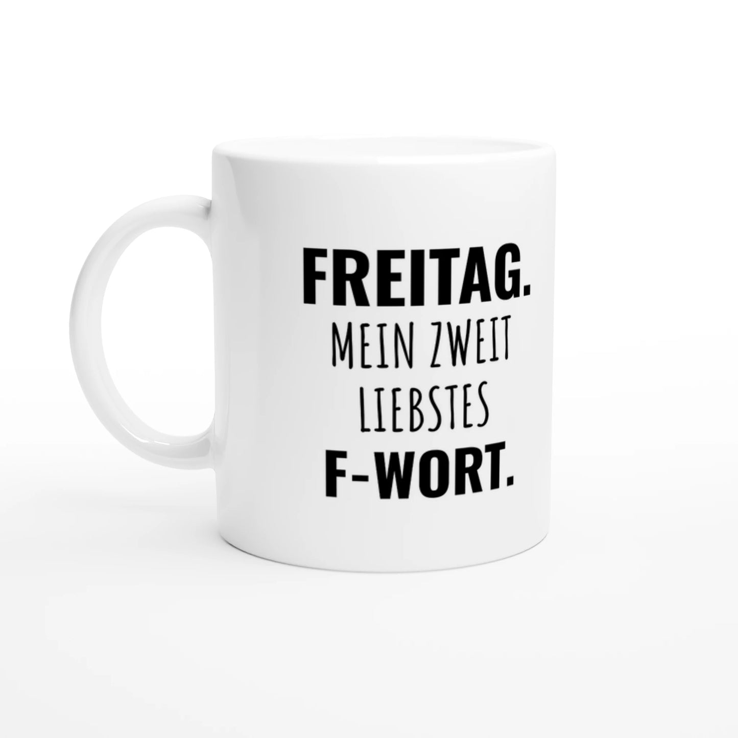 Weiße Keramiktasse 325 ml mit Aufdruck "Freitag" – Schreibtischtasse von Vollzeitfrust, Ansicht von links
