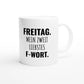 Weiße Keramiktasse 325 ml mit Aufdruck "Freitag" – Schreibtischtasse von Vollzeitfrust, Ansicht von rechts
