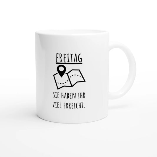 Weiße Keramiktasse 325 ml mit Aufdruck "Freitag. Sie haben Ihr Ziel erreicht" – Schreibtischtasse von Vollzeitfrust, Ansicht von rechts