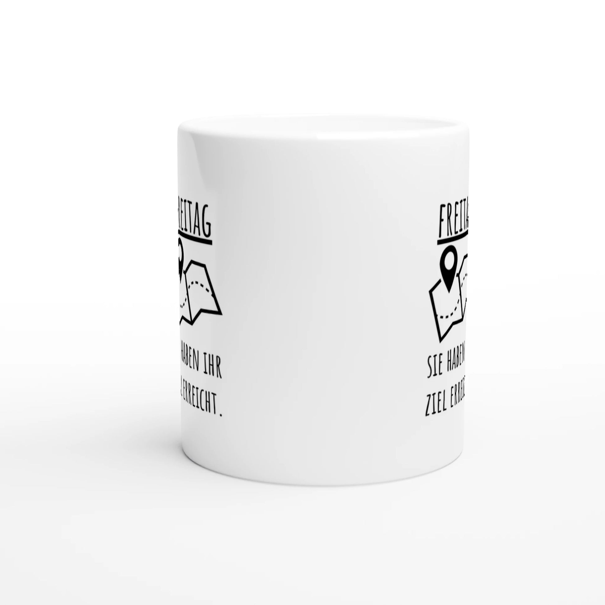 Weiße Keramiktasse mit Aufdruck "Freitag. Sie haben Ihr Ziel erreicht" – Rundumsicht der Bürotasse von Vollzeitfrust