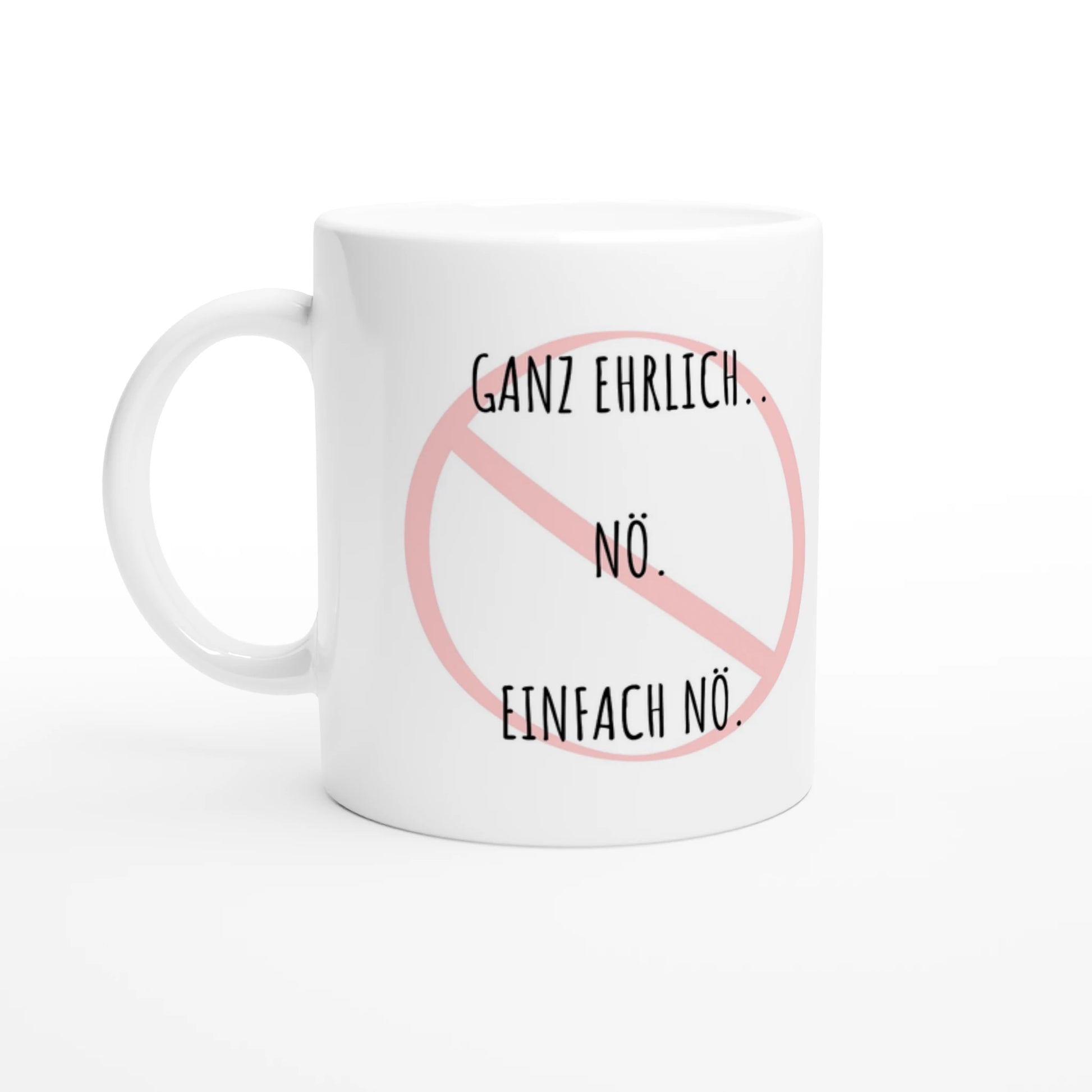 Weiße Keramiktasse 325 ml mit Aufdruck "Ganz ehrlich" – Schreibtischtasse von Vollzeitfrust, Ansicht von links
