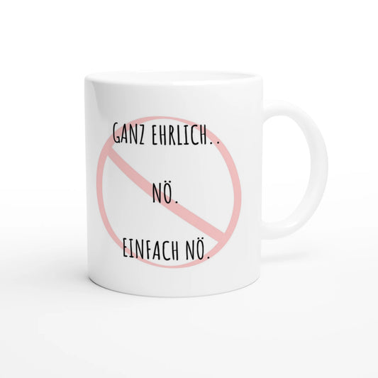 Weiße Keramiktasse 325 ml mit Aufdruck "Ganz ehrlich" – Schreibtischtasse von Vollzeitfrust, Ansicht von rechts
