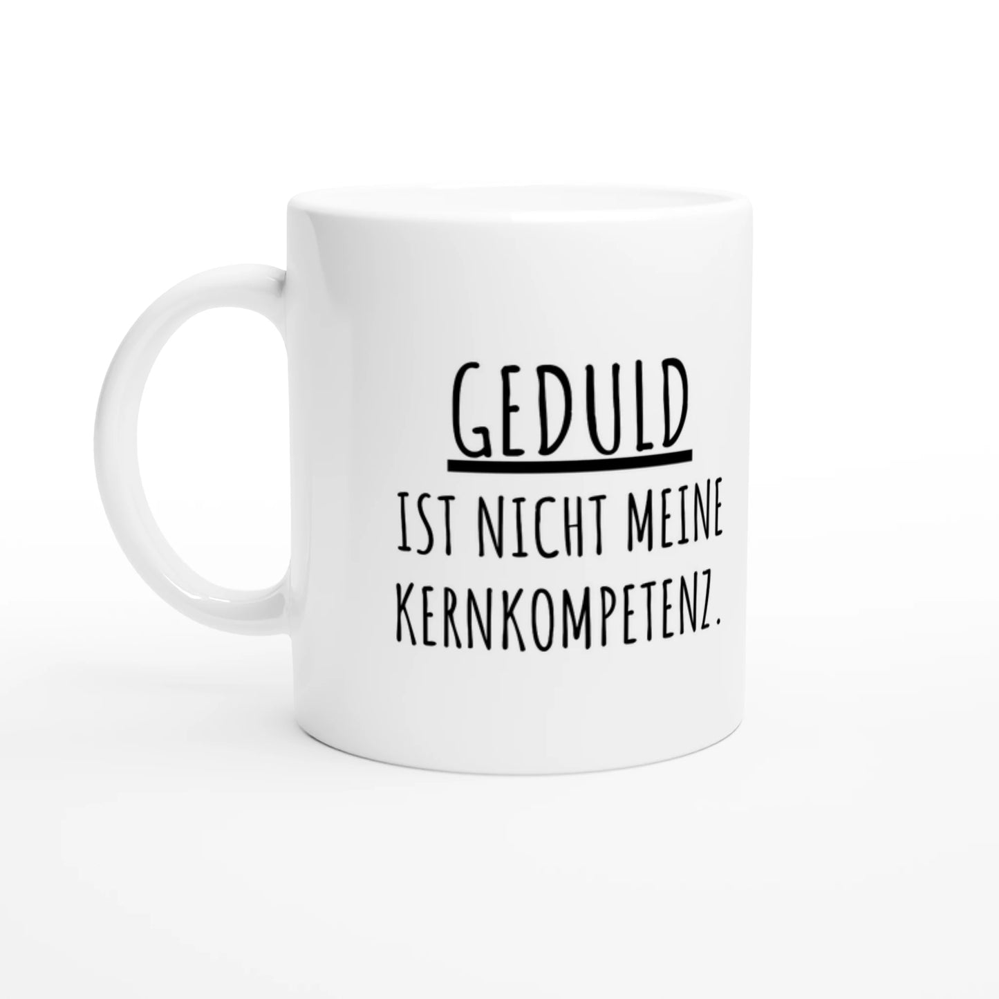 Weiße Keramiktasse 325 ml mit Aufdruck "Geduld ist nicht meine Kernkompetenz" – Schreibtischtasse von Vollzeitfrust, Ansicht von links
