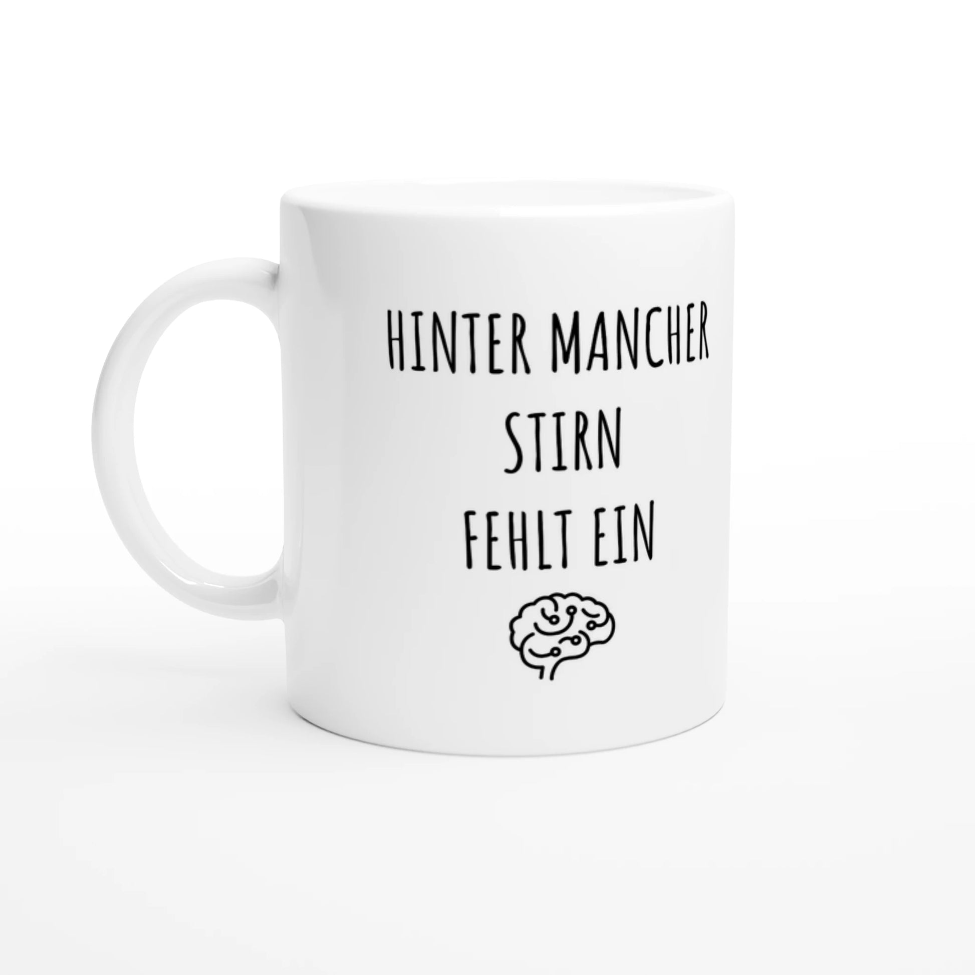 Weiße Keramiktasse 325 ml mit Aufdruck "Hinter mancher Stirn fehlt ein 🧠" – Schreibtischtasse von Vollzeitfrust, Ansicht von links
