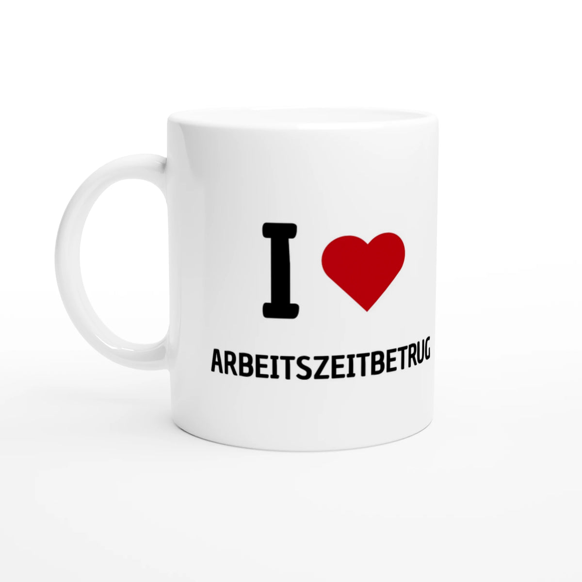 Weiße Keramiktasse 325 ml mit Aufdruck "I love Arbeitszeitbetrug" – Schreibtischtasse von Vollzeitfrust, Ansicht von links
