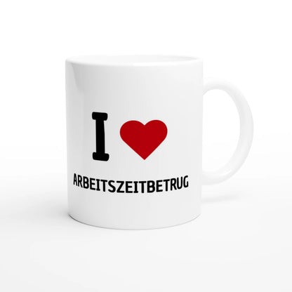 Weiße Keramiktasse 325 ml mit Aufdruck "I love Arbeitszeitbetrug" – Schreibtischtasse von Vollzeitfrust, Ansicht von rechts