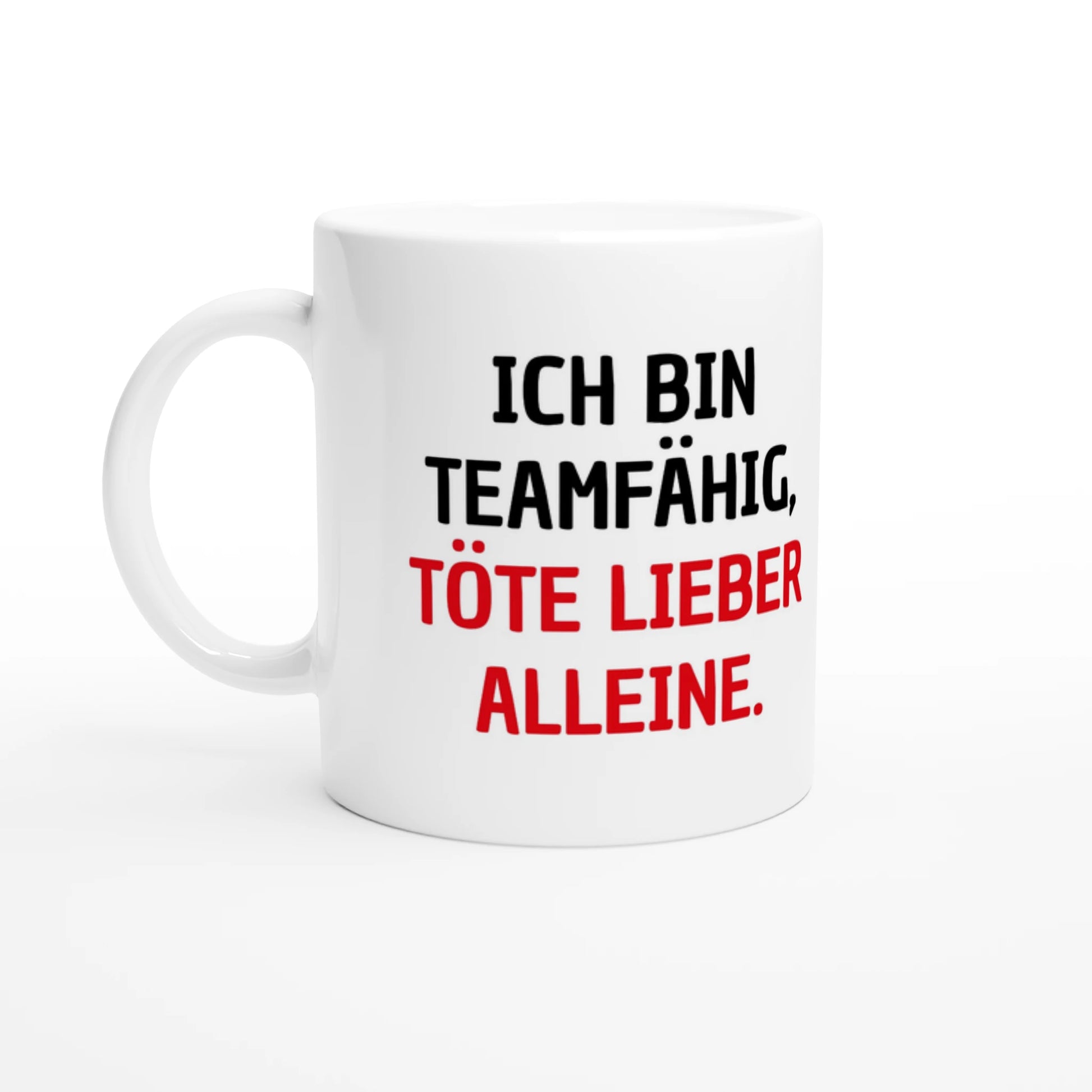 Weiße Keramiktasse 325 ml mit Aufdruck "Ich bin teamfähig, töte lieber alleine" – Schreibtischtasse von Vollzeitfrust, Ansicht von links