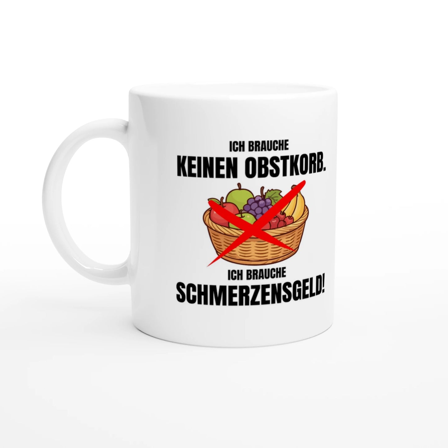 Weiße Keramiktasse 325 ml mit Aufdruck "Ich brauche keinen Obstkorb. Ich brauche Schmerzensgeld!" – Schreibtischtasse von Vollzeitfrust, Ansicht von links