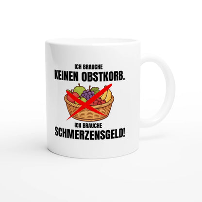 Weiße Keramiktasse 325 ml mit Aufdruck "Ich brauche keinen Obstkorb. Ich brauche Schmerzensgeld!" – Schreibtischtasse von Vollzeitfrust, Ansicht von rechts