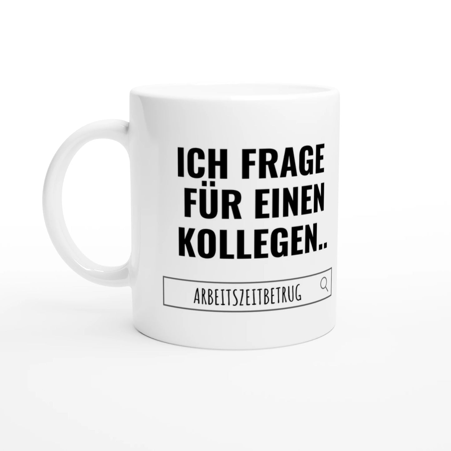 Weiße Keramiktasse 325 ml mit Aufdruck "Ich frage für einen Kollegen" – Schreibtischtasse von Vollzeitfrust, Ansicht von links
