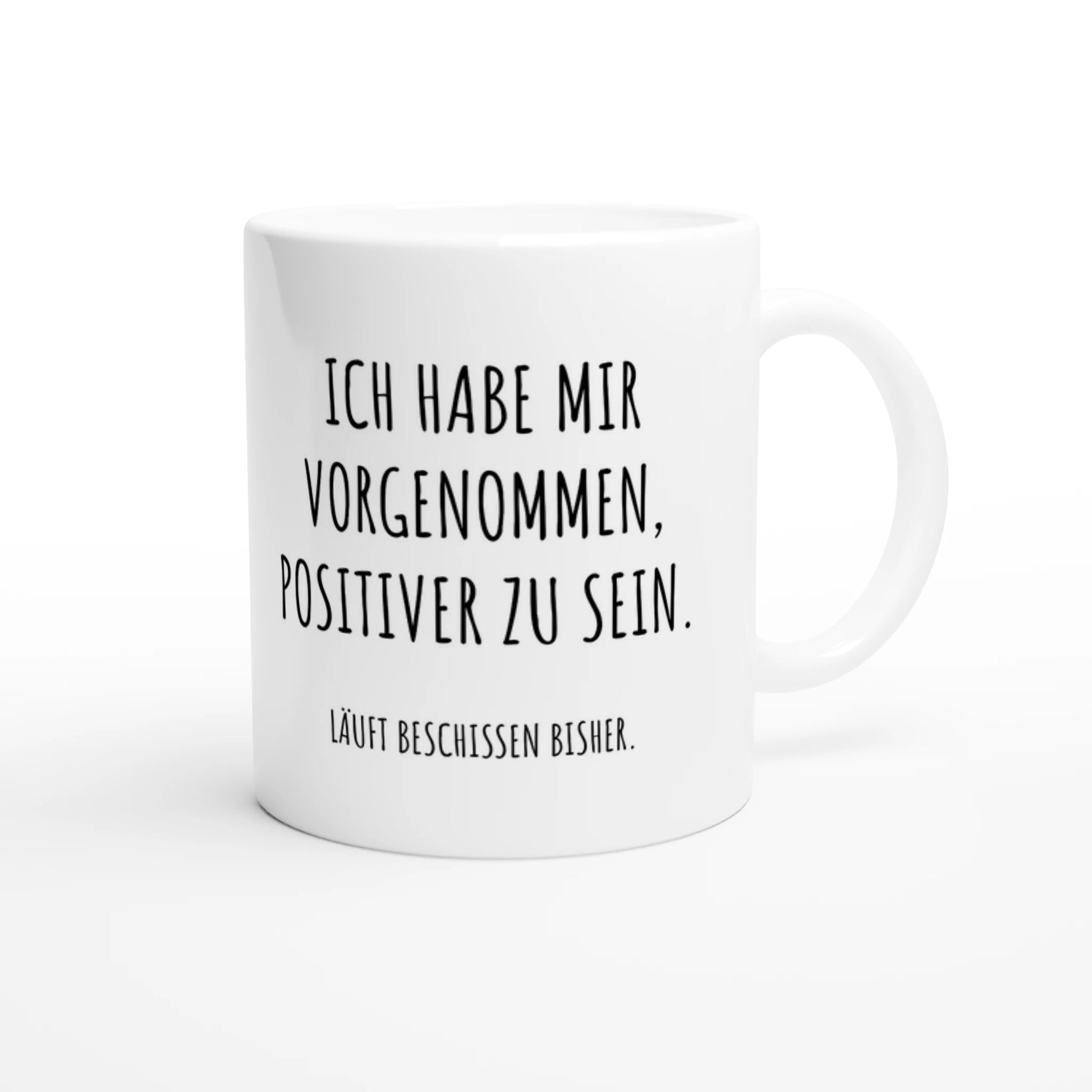 Weiße Keramiktasse 325 ml mit Aufdruck "Ich habe mir vorgenommen, positiver zu sein. Läuft beschissen bisher" – Schreibtischtasse von Vollzeitfrust, Ansicht von rechts