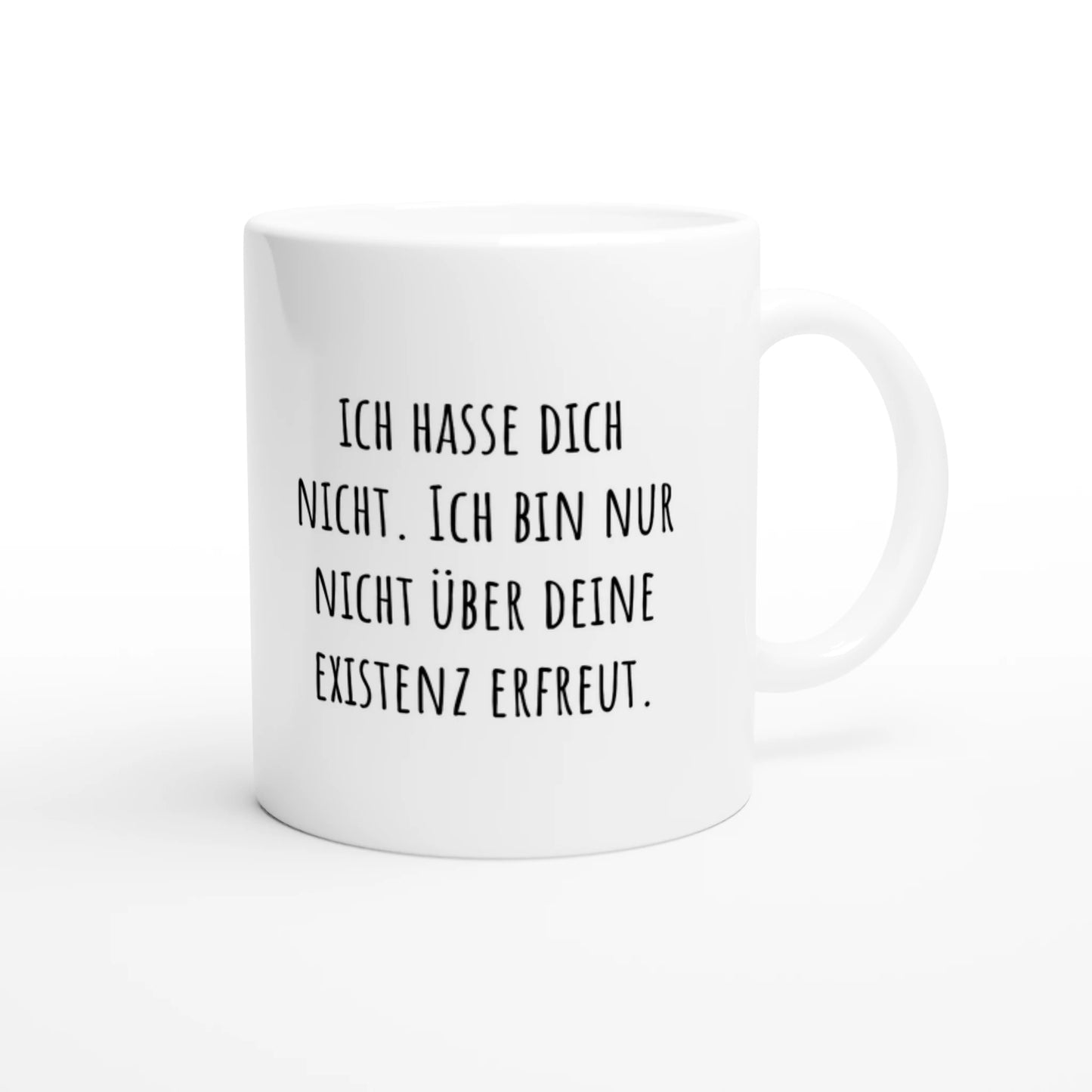 Weiße Keramiktasse 325 ml mit Aufdruck "Ich hasse dich nicht. Ich bin nur nicht über deine Existenz erfreut" – Schreibtischtasse von Vollzeitfrust, Ansicht von rechts