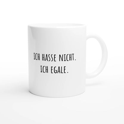 Weiße Keramiktasse 325 ml mit Aufdruck "Ich hasse nicht. Ich egale" – Schreibtischtasse von Vollzeitfrust, Ansicht von rechts