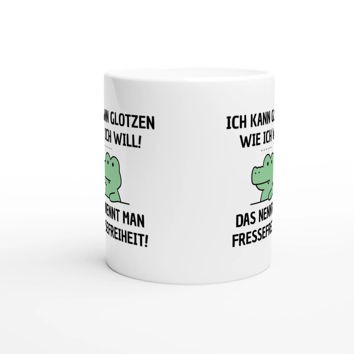 Weiße Keramiktasse mit Aufdruck "Ich kann glotzen wie ich will! Das nennt man Fressefreiheit!" – Rundumsicht der Bürotasse von Vollzeitfrust