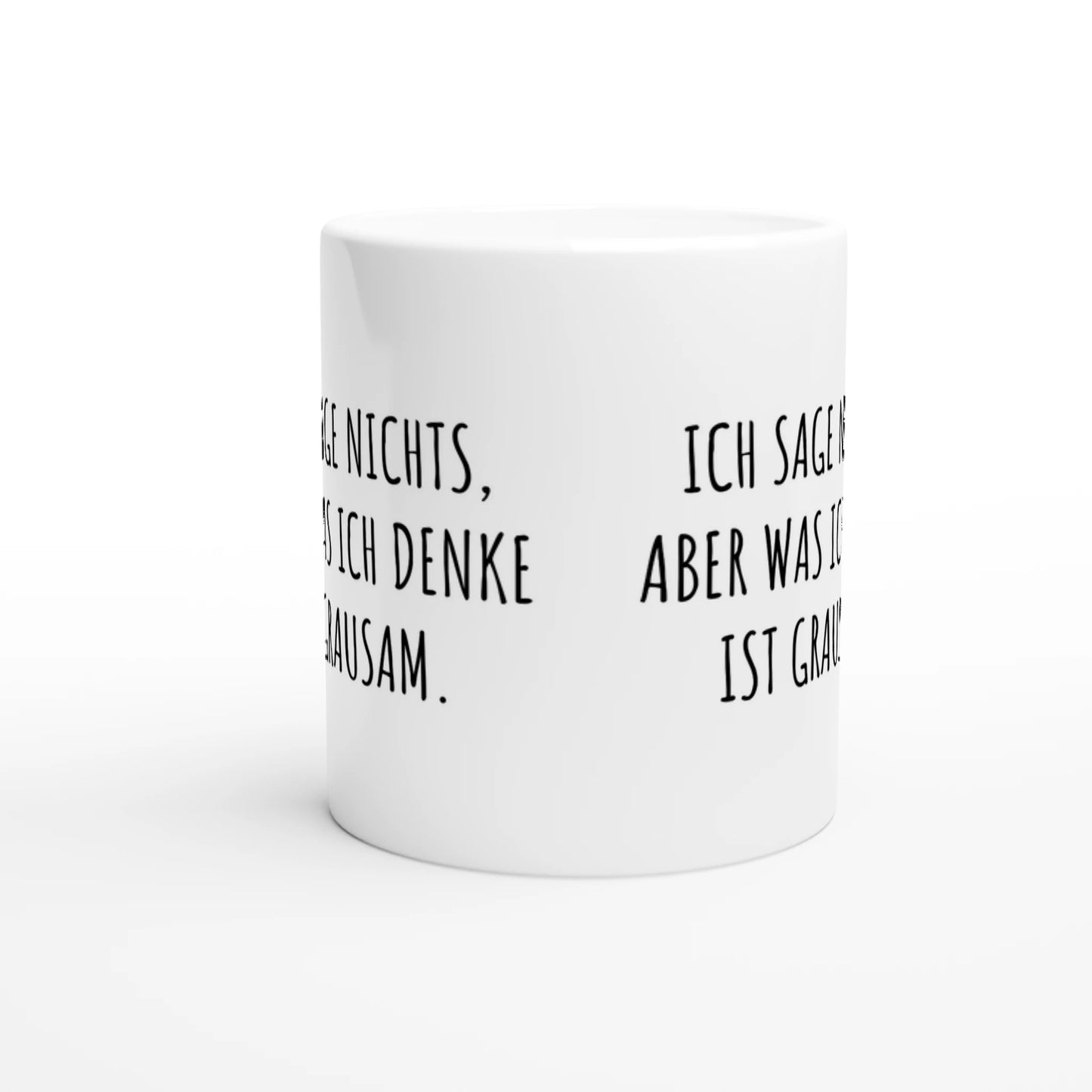 Weiße Keramiktasse mit Aufdruck "Ich sage nichts, aber was ich denke ist grausam" – Rundumsicht der Bürotasse von Vollzeitfrust