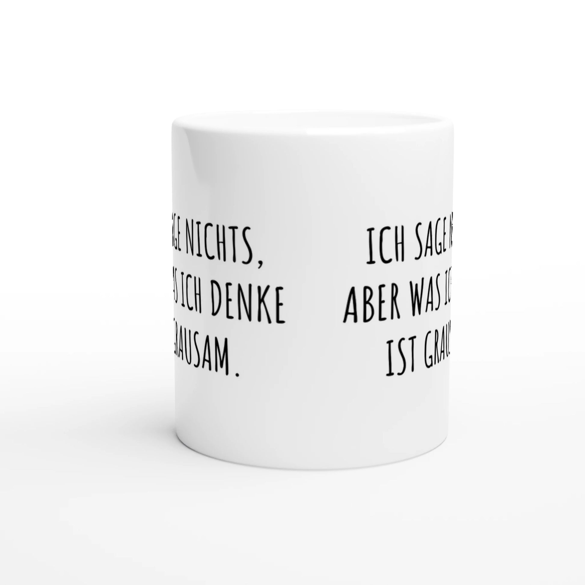 Weiße Keramiktasse mit Aufdruck "Ich sage nichts, aber was ich denke ist grausam" – Rundumsicht der Bürotasse von Vollzeitfrust
